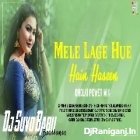 Mele Lage Hue Hasino Ke Sheher Main - Full Dholki Power Mix - Dj Suvo Babu Burdwan 